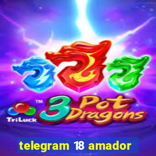 telegram 18 amador